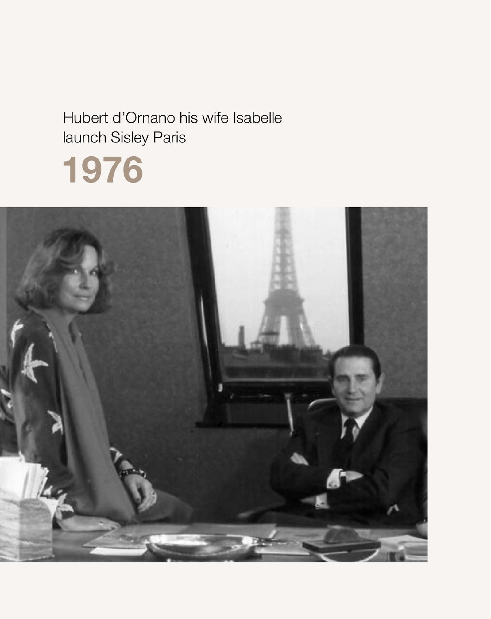 In 1976, Hubert d’Ornano his wife Isabelle launch Sisley Paris